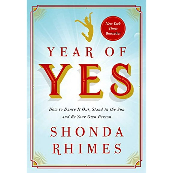 Pre-Owned Year of Yes: How to Dance It Out, Stand In the Sun and Be Your Own Person, 9781476777092, 1476777098, Hardcover,