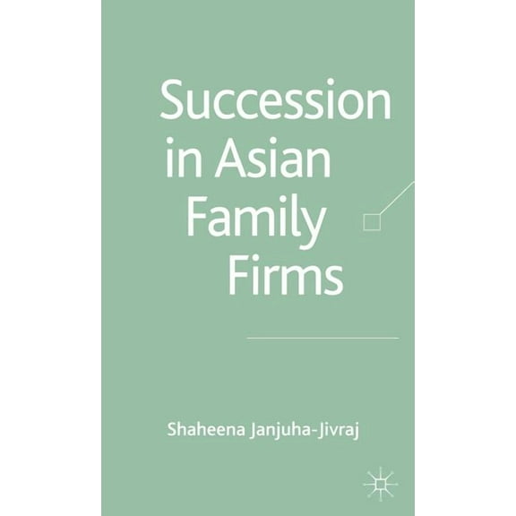 Succession in Asian Family Firms, (Hardcover)