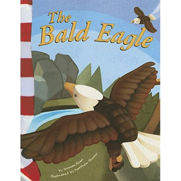 Pre-Owned The Bald Eagle (Paperback) 1404826459 9781404826458