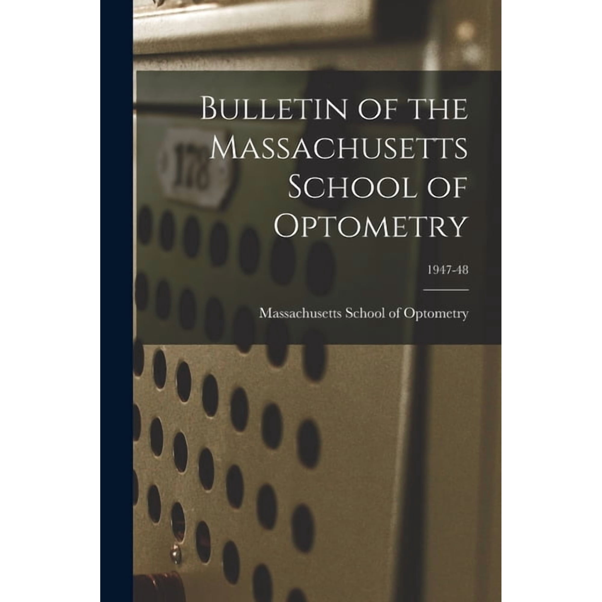 Bulletin of the Massachusetts School of Optometry; 1947-48, (Paperback)