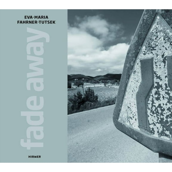 Eva-Maria Fahrner-Tutsek : Fade Away (Hardcover)