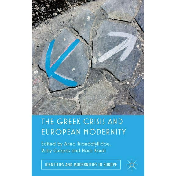 Identities and Modernities in Europe The Greek Crisis and European Modernity, (Hardcover)