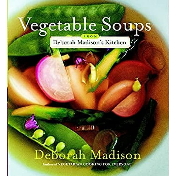 Pre-Owned Vegetable Soups from Deborah Madison's Kitchen 9780767916288