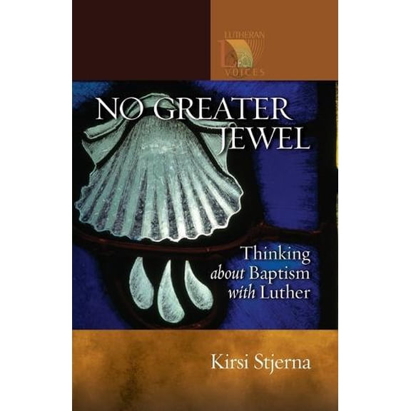 Pre-Owned No Greater Jewel: Thinking about Baptism with Luther (Paperback) 0806680083 9780806680088