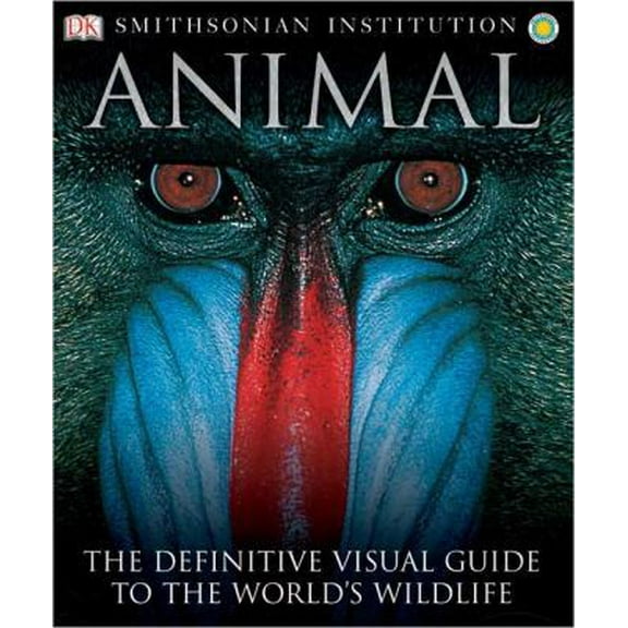 Pre-Owned Animal: The Definitive Visual Guide to the World's Wildlife (Hardcover) 0789477645 9780789477644
