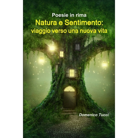 Natura e Sentimento: viaggio verso una nuova vita (Paperback)