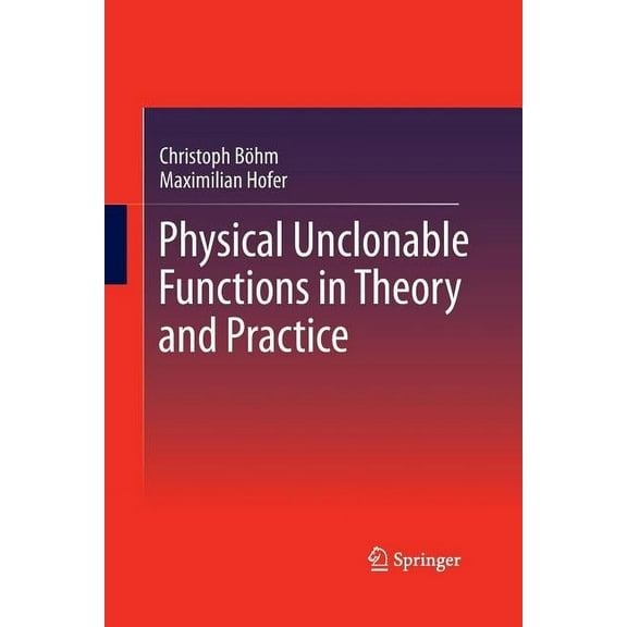 Physical Unclonable Functions in Theory and Practice, (Paperback)