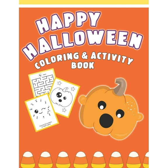 Happy Halloween Coloring And Activity Book: Cute & Fun Activities For Toddlers Ages 2-4, (Paperback)