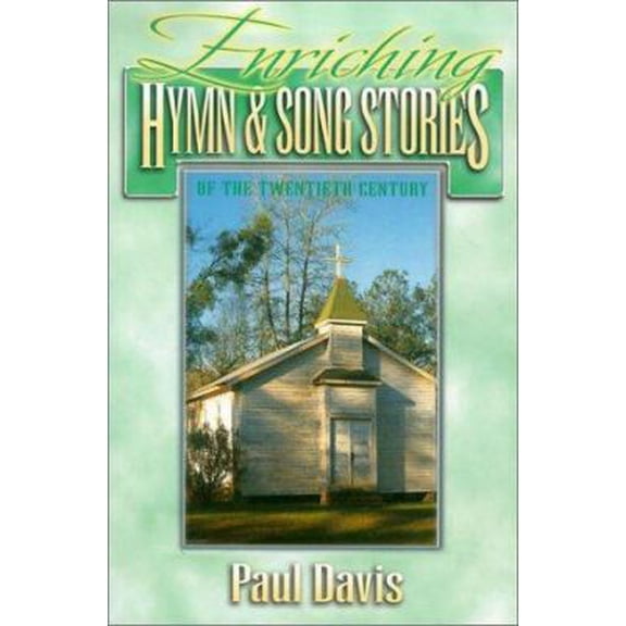Pre-Owned Enriching Hymn and Song Stories of the Twentieth Century (Paperback) 1840301260 9781840301267