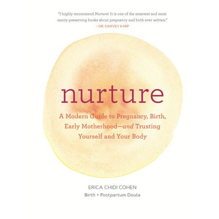 ISBN 9781452152639 product image for Nurture: A Modern Guide to Pregnancy, Birth, Early Motherhood - and Trusting You | upcitemdb.com