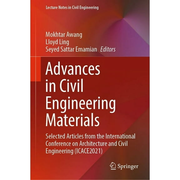 Lecture Notes in Civil Engineering Advances in Civil Engineering Materials: Selected Articles from the International Conference on Architecture and Civil E, Book 223, (Hardcover)