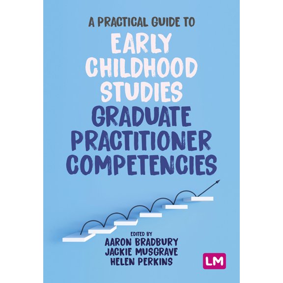 A Practical Guide to Early Childhood Studies Graduate Practitioner Competencies, (Paperback)