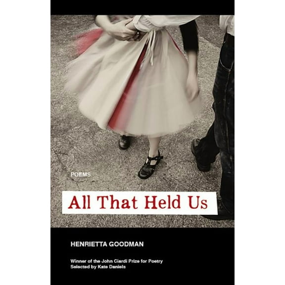All That Held Us : Poems (Paperback)