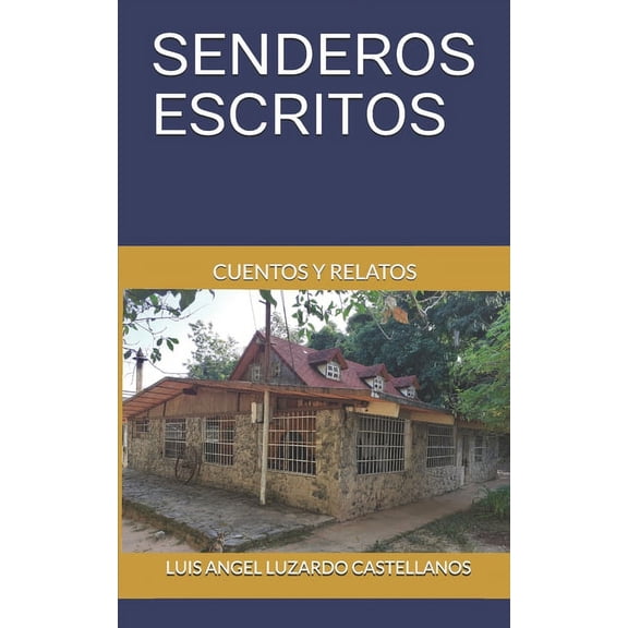 Senderos Escritos : Cuentos Y Relatos