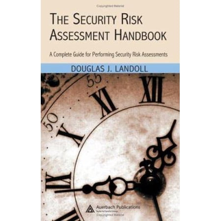 Pre-Owned The Security Risk Assessment Handbook: A Complete Guide for Performing Security Risk Assessments (Hardcover) 0849329981 9780849329982