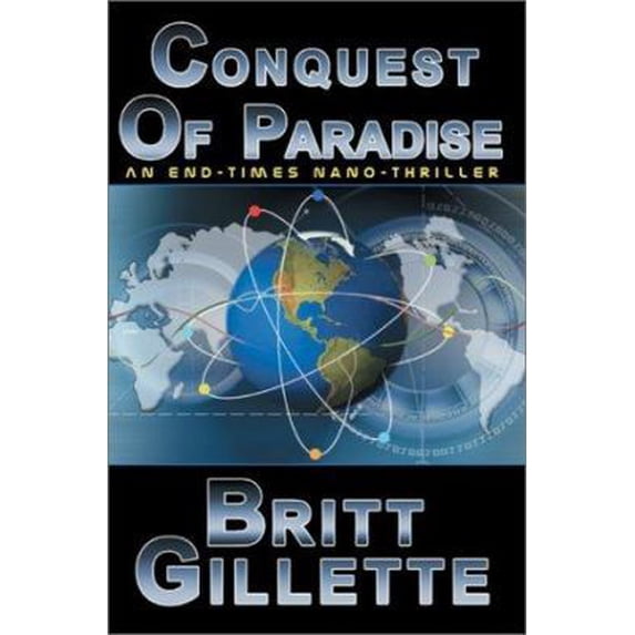 Pre-Owned Conquest Of Paradise: An End-times Nano-Thriller (Paperback) 0595264549 9780595264544