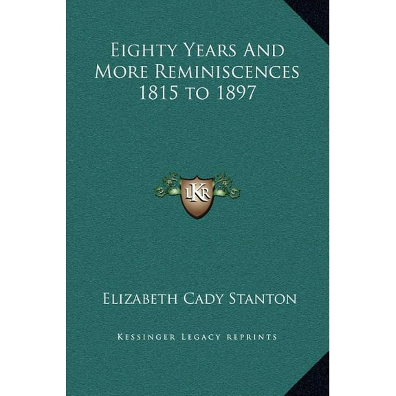 Eighty Years And More Reminiscences 1815 to 1897 (Hardcover)