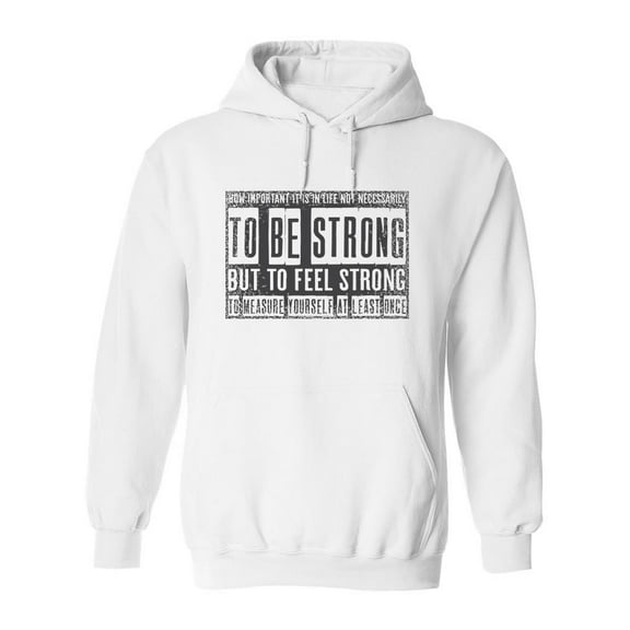 To Be Strong Design Hoodie Men -Image by Shutterstock, Male Large