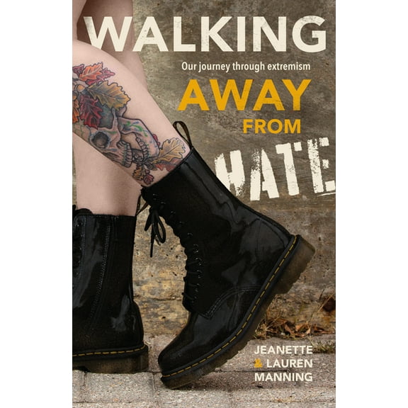 Walking Away from Hate : Our Journey through Extremism (Paperback)
