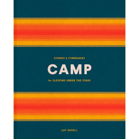ISBN 9780525577256 product image for Camp : Stories and Itineraries for Sleeping Under the Stars | upcitemdb.com