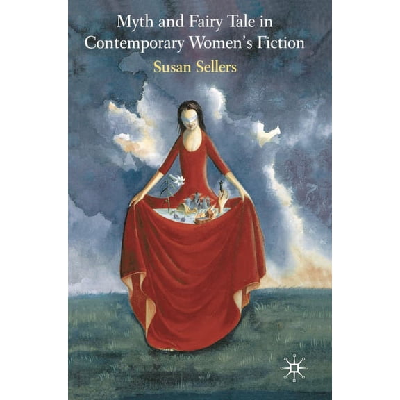 Myth and Fairy Tale in Contemporary Women's Fiction, (Paperback)