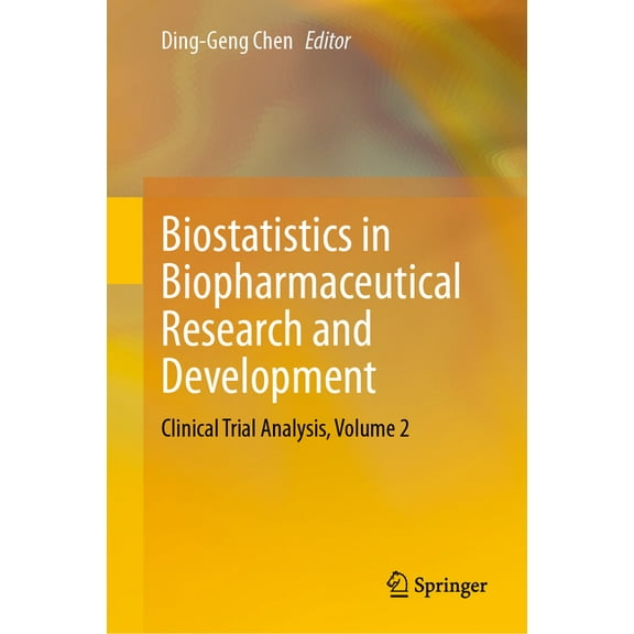 Biostatistics in Biopharmaceutical Research and Development: Clinical Trial Analysis, Volume 2, (Hardcover)