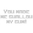 thumbnail image 3 of CafePress - You Made Me Swallow My Gum! - Women's Dark Pajamas, 3 of 4