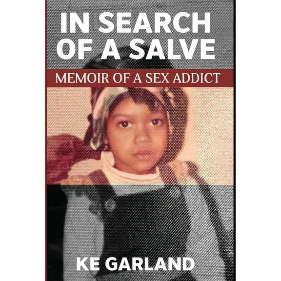 In Search of a Salve: Memoir of a Sex Addict, (Hardcover)