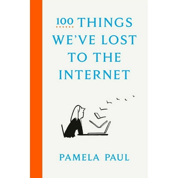 100 Things We've Lost to the Internet, (Hardcover)