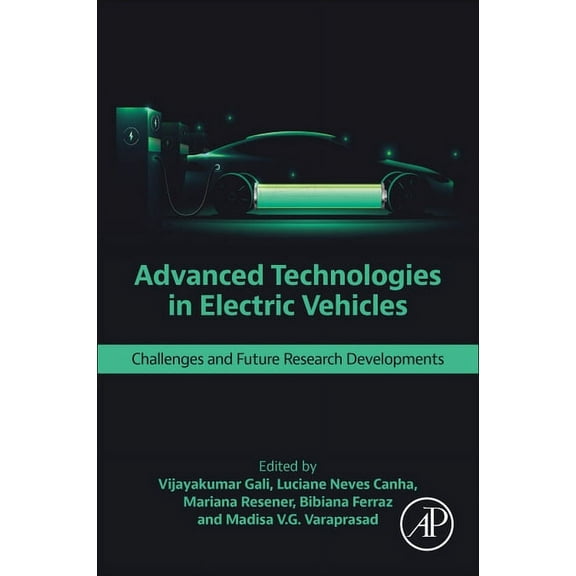 Advanced Technologies in Electric Vehicles: Challenges and Future Research Developments, (Paperback)