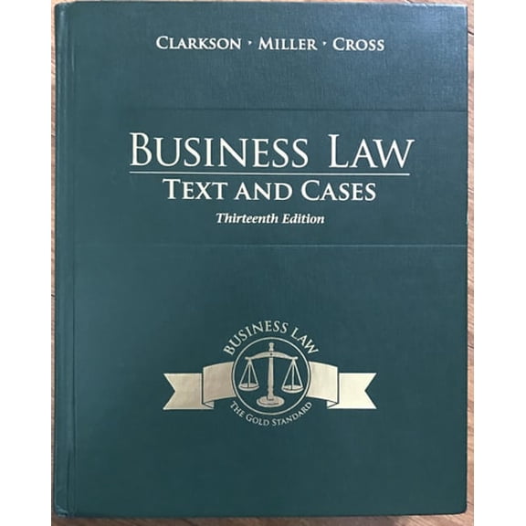 Pre-Owned Business Law: Text and Cases (THIRTEENTH EDITION), 9781285185248, 1285185242, Hardcover, 13 edition
