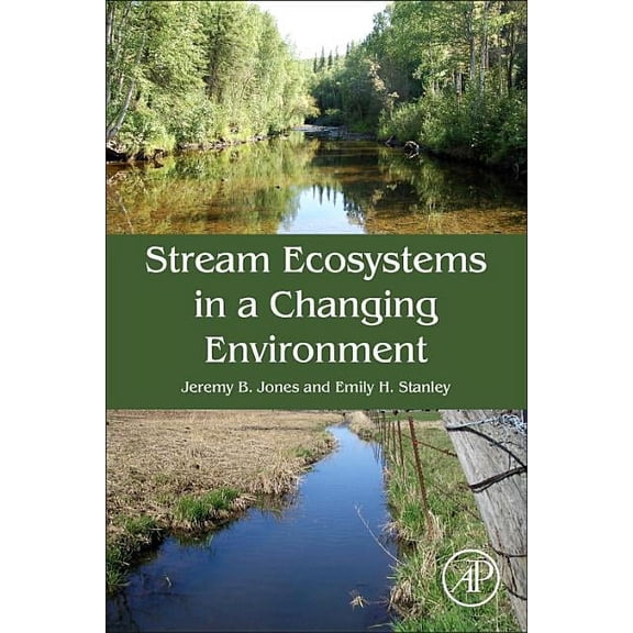 Stream Ecosystems in a Changing Environment, (Hardcover)