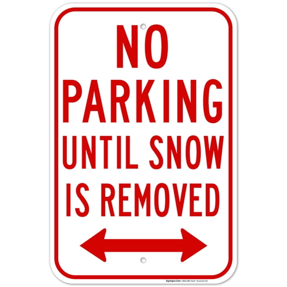 Bidirectional No Parking Until Snow Removed Sign, 12x18 Aluminum