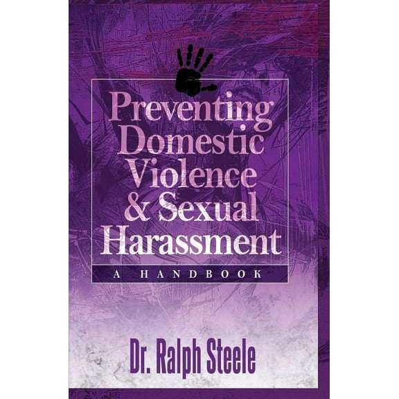 Preventing Domestic Violence and Sexual Harassment: A Handbook, (Paperback)