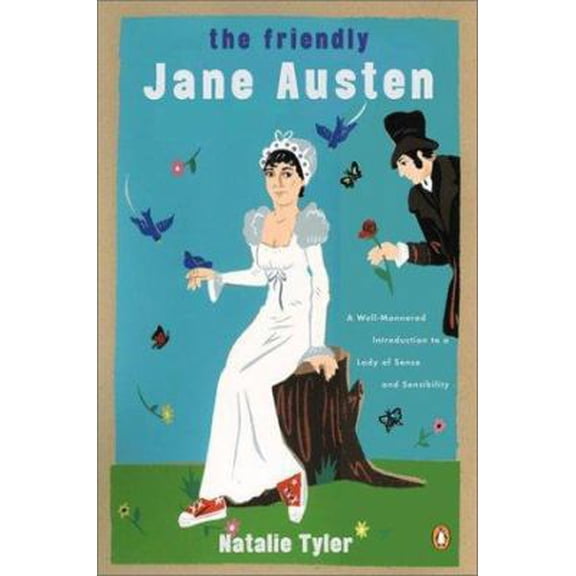 Pre-Owned The Friendly Jane Austen: A Well-Mannered Introduction to a Lady of Sense and Sensibility (Paperback) 0141001925 9780141001920