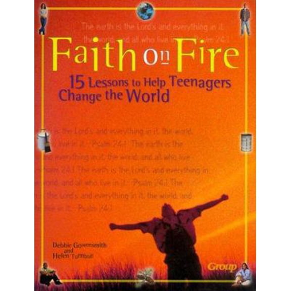 Pre-Owned Faith on Fire: 15 Lessons to Help Teenagers Change the World (Paperback) 0764420771 9780764420771
