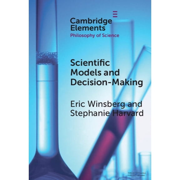 Elements in the Philosophy of Science Scientific Models and Decision Making, (Hardcover)