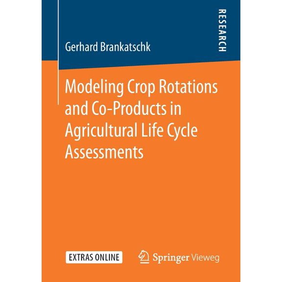 Modeling Crop Rotations and Co-Products in Agricultural Life Cycle Assessments, (Paperback)