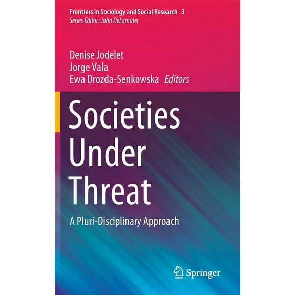 Frontiers in Sociology and Social Resear Societies Under Threat: A Pluri-Disciplinary Approach, Book 3, (Hardcover)