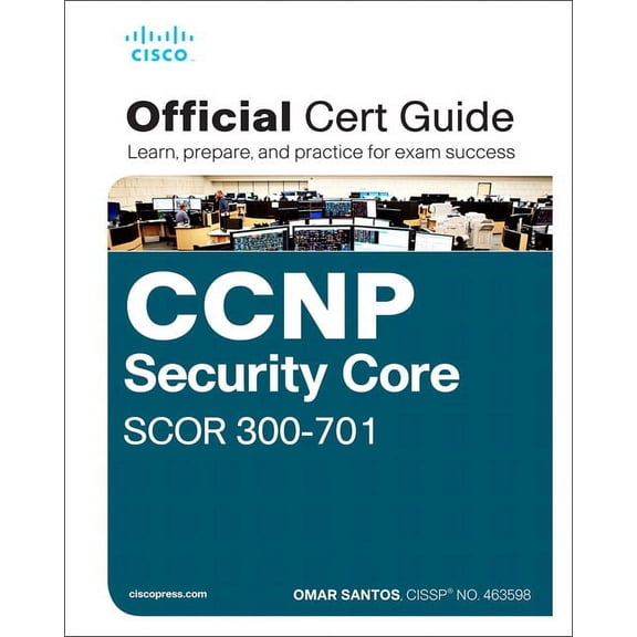 Official Cert Guide CCNP and CCIE Security Core Scor 350-701 Official Cert Guide, (Paperback)