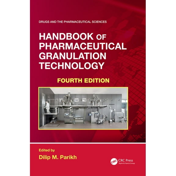 Drugs and the Pharmaceutical Sciences Handbook of Pharmaceutical Granulation Technology, Book 4, (Hardcover)