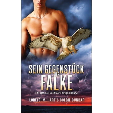 Sein GegenstÃ¼ck Sein GegenstÃ¼ck: der Falke: Eine Wandler Dating App Mpreg Romanze Book 7 (Paperback)