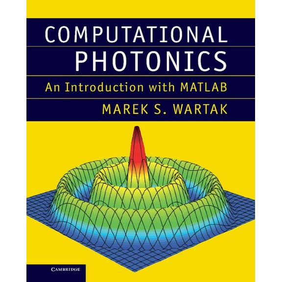 Computational Photonics: An Introduction with MATLAB, (Hardcover)