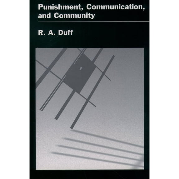 Studies in Crime and Public Policy Punishment, Communication, and Community, (Paperback)