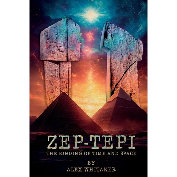 Zep-Tepi: The Binding of Time and Space, (Paperback)