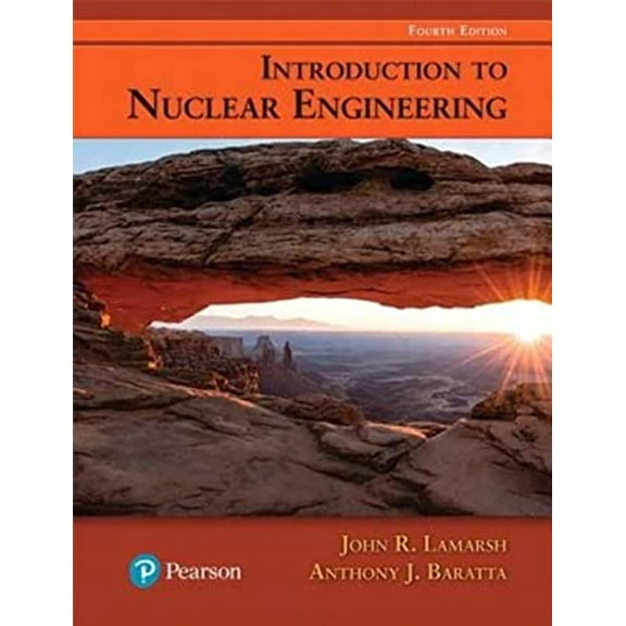 Pre-Owned Introduction to Nuclear Engineering, 9780134570051, 0134570057, Hardcover, 4 edition