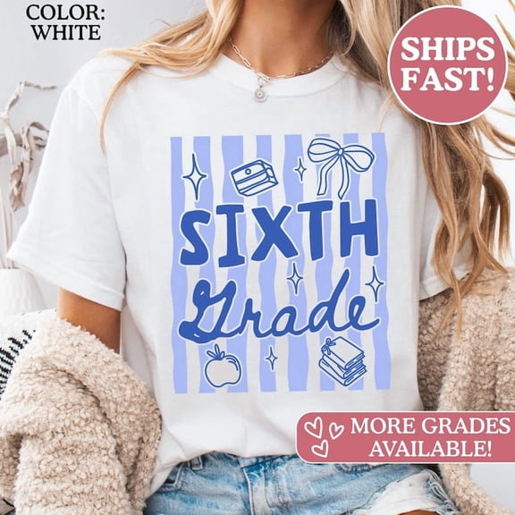Striped 6th Grade Teacher Shirt, First Day of School Sixth Grade Tee