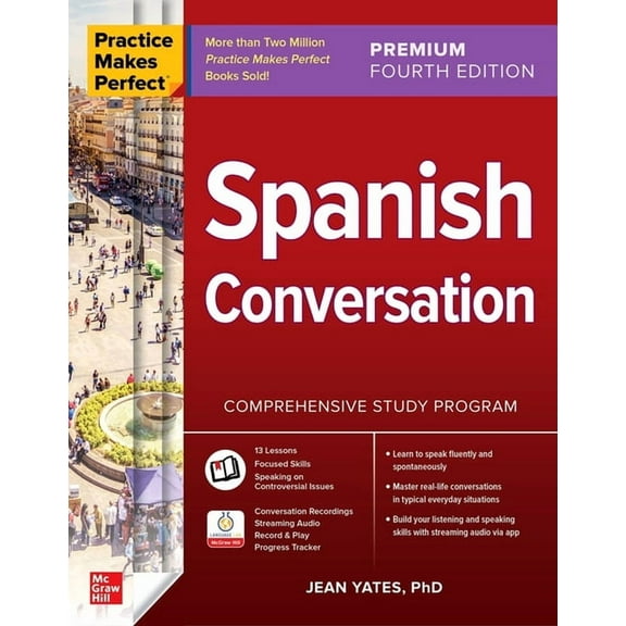 Practice Makes Perfect: Spanish Conversation, Premium Fourth Edition, (Paperback)