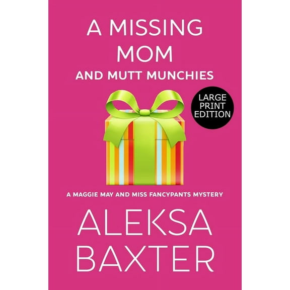A Maggie May and Miss Fancypants Mystery A Missing Mom and Mutt Munchies, Book 4, (Paperback)