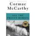 thumbnail image 1 of Pre-Owned All the Pretty Horses: Border Trilogy 1 (National Book Award Winner) (Paperback) 0679744398 9780679744399, 1 of 1